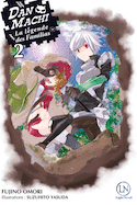 DAN MACHI: Légende des Familias (La), t. 02